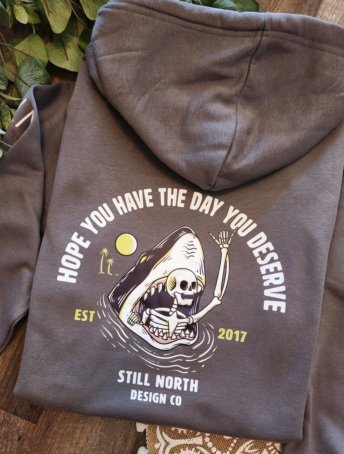 HAVE THE DAY YOU DESERVE HOODIE